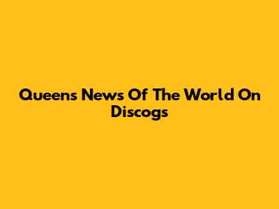 Queen's 'News Of The World' On Discogs