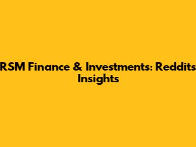 RSM Finance & Investments: Reddit's Insights