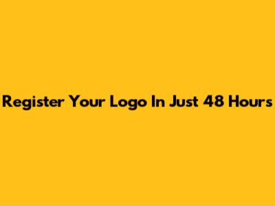 Register Your Logo In Just 48 Hours