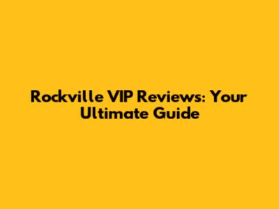 Rockville VIP Reviews: Your Ultimate Guide