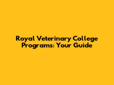 Royal Veterinary College Programs: Your Guide