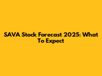 SAVA Stock Forecast 2025: What To Expect