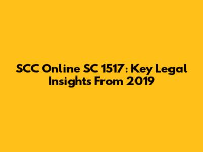 SCC Online SC 1517: Key Legal Insights From 2019