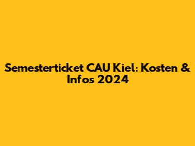 Semesterticket CAU Kiel: Kosten & Infos 2024
