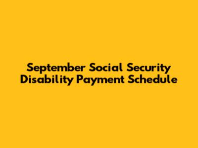 September Social Security Disability Payment Schedule