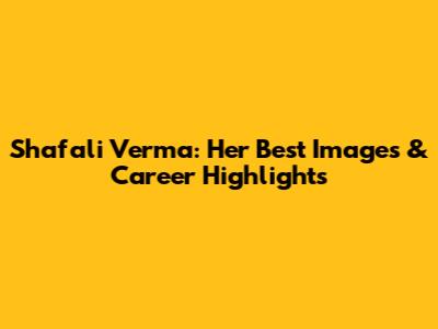 Shafali Verma: Her Best Images & Career Highlights