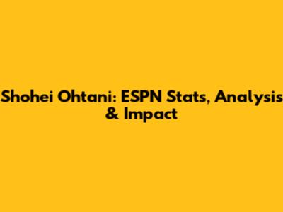 Shohei Ohtani: ESPN Stats, Analysis & Impact