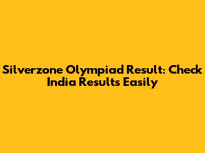 Silverzone Olympiad Result: Check India Results Easily