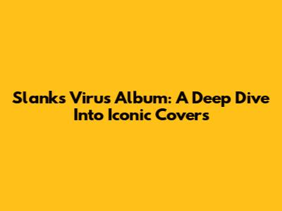 Slank's 'Virus' Album: A Deep Dive Into Iconic Covers
