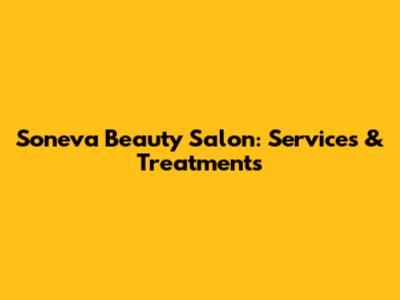Soneva Beauty Salon: Services & Treatments