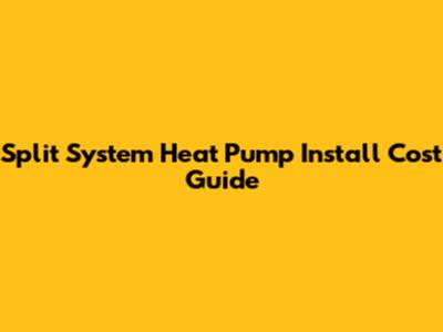 Split System Heat Pump Install Cost Guide
