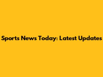 Sports News Today: Latest Updates