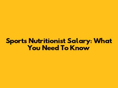 Sports Nutritionist Salary: What You Need To Know