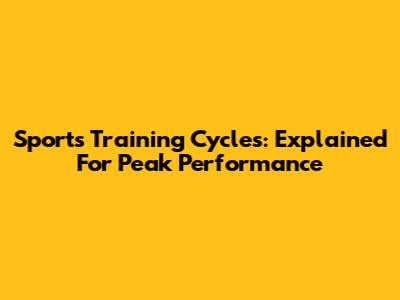 Sports Training Cycles: Explained For Peak Performance