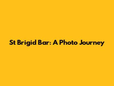 St Brigid Bar: A Photo Journey