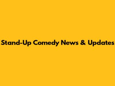 Stand-Up Comedy News & Updates