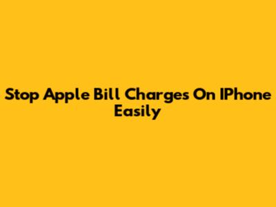 Stop Apple Bill Charges On IPhone Easily