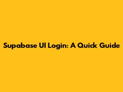 Supabase UI Login: A Quick Guide