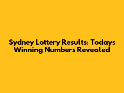 Sydney Lottery Results: Today's Winning Numbers Revealed