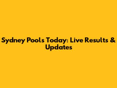 Sydney Pools Today: Live Results & Updates