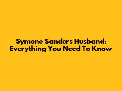 Symone Sanders' Husband: Everything You Need To Know