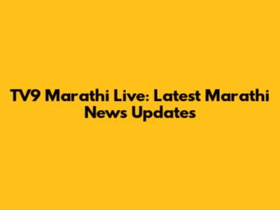TV9 Marathi Live: Latest Marathi News Updates