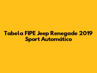 Tabela FIPE Jeep Renegade 2019 Sport Automático