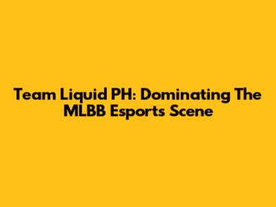 Team Liquid PH: Dominating The MLBB Esports Scene
