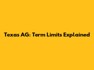 Texas AG: Term Limits Explained