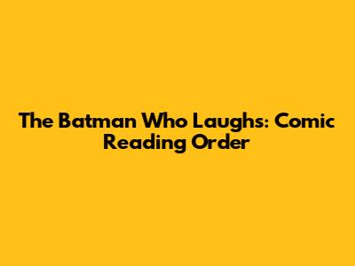 The Batman Who Laughs: Comic Reading Order