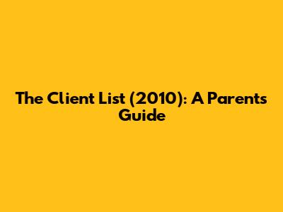 The Client List (2010): A Parent's Guide