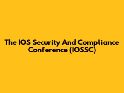 The IOS Security And Compliance Conference (IOSSC)