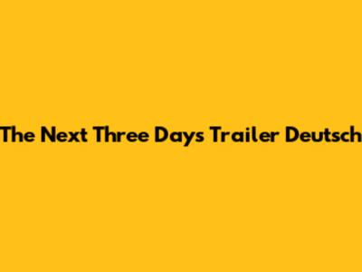 The Next Three Days Trailer Deutsch
