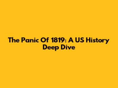 The Panic Of 1819: A US History Deep Dive