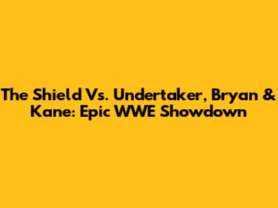 The Shield Vs. Undertaker, Bryan & Kane: Epic WWE Showdown