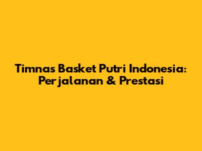 Timnas Basket Putri Indonesia: Perjalanan & Prestasi