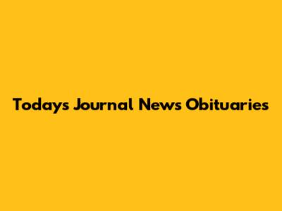 Today's Journal News Obituaries