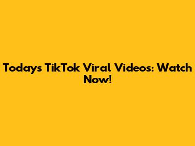 Today's TikTok Viral Videos: Watch Now!