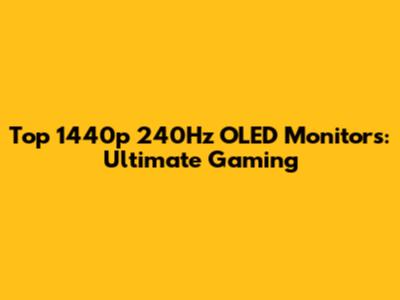 Top 1440p 240Hz OLED Monitors: Ultimate Gaming