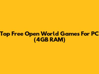 Top Free Open World Games For PC (4GB RAM)
