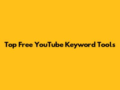 Top Free YouTube Keyword Tools