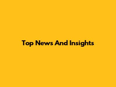 Top News And Insights