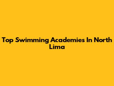 Top Swimming Academies In North Lima