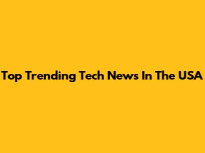 Top Trending Tech News In The USA