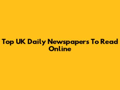Top UK Daily Newspapers To Read Online
