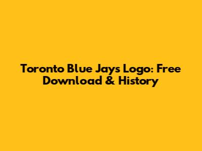 Toronto Blue Jays Logo: Free Download & History