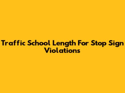 Traffic School Length For Stop Sign Violations