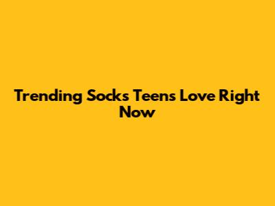 Trending Socks Teens Love Right Now