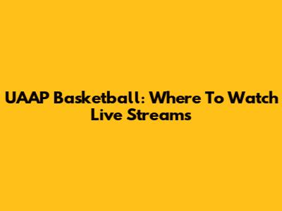 UAAP Basketball: Where To Watch Live Streams