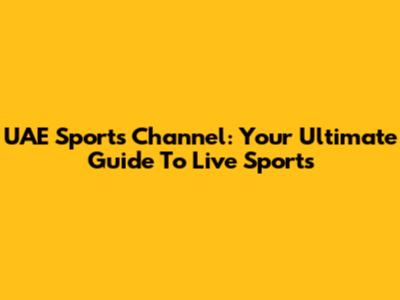 UAE Sports Channel: Your Ultimate Guide To Live Sports